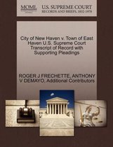 City of New Haven V. Town of East Haven U.S. Supreme Court Transcript of Record with Supporting Pleadings