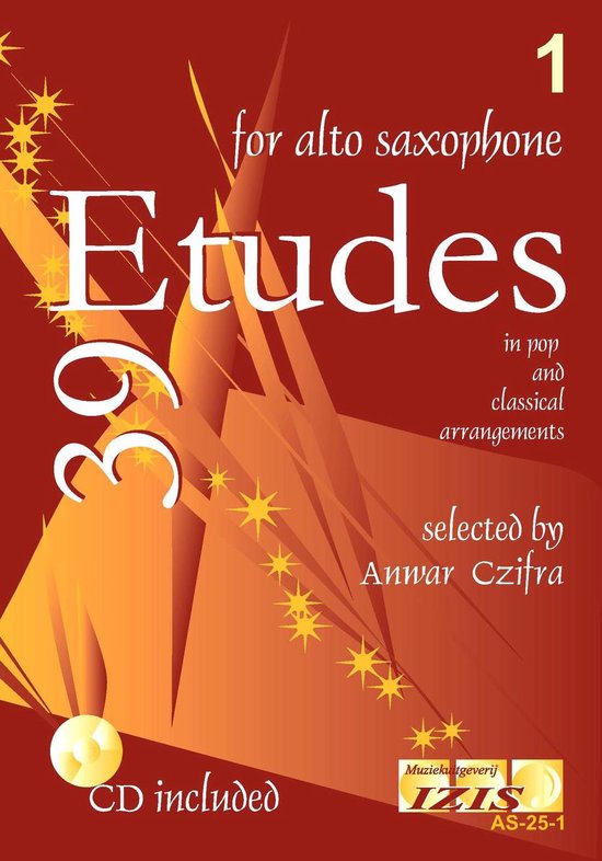 39 ETUDES voor altsaxofoon, deel 1. Met audio-begeleiding, zowel download als op CD. - Saxofoon, alt saxofoon, altsaxofoon, etuden, etudes, oefeningen, toonladders, lesboek ,izis, methode, play-along, bladmuziek met cd,