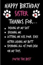 Happy Birthday Sister, Thanks for Picking Up My Shit