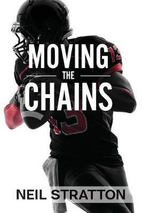 Moving the Chains, Neil Stratton 9780692190593 Boeken