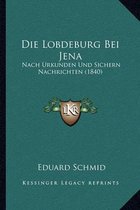Die Lobdeburg Bei Jena