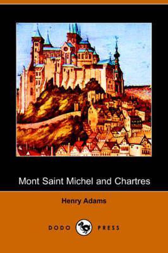 Mont Saint Michel and Chartres 9781406500691 Henry Brooks Adams