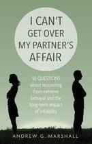 I Can't Get Over My Partner's Affair