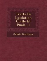 Trait S de L Gislation Civile Et P Nale, 1