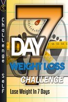 Challenge Publishing - 7-Day Weight Loss Challenge: Lose Weight In 7 Days