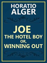 Joe the Hotel Boy; Or, Winning out
