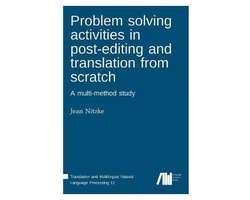 Problem solving activities in post-editing and translation from scratch