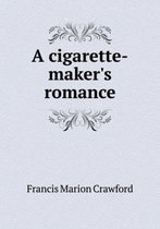 A Cigarette-Maker's Romance