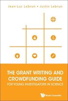 Grant Writing And Crowdfunding Guide For Young Investigators In Science, The