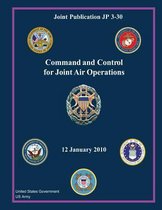 Joint Publication JP 3-30 Command and Control for Joint Air Operations 12 January 2010