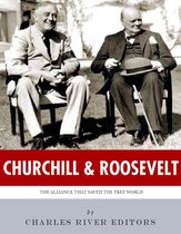 Churchill & Roosevelt: The Alliance that Saved the Free World