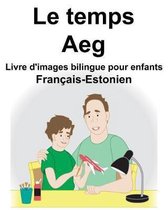 Fran ais-Estonien Le Temps/Aeg Livre d'Images Bilingue Pour Enfants