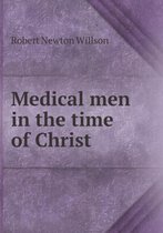 Medical men in the time of Christ