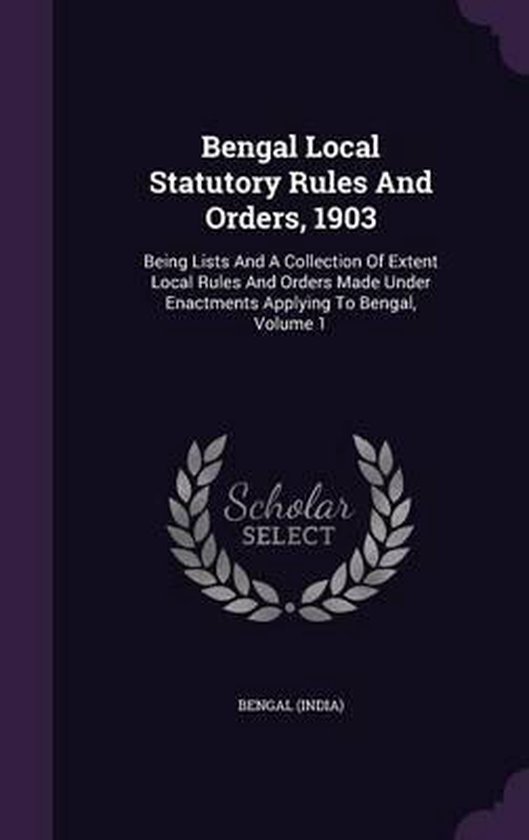 Bengal Local Statutory Rules and Orders, 1903, Bengal (India