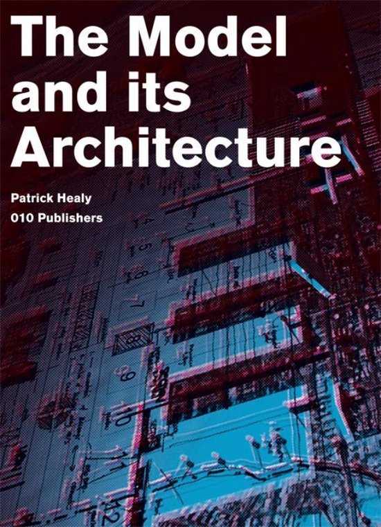 Cover van het boek 'The Model and its Architecture' van P. Healy