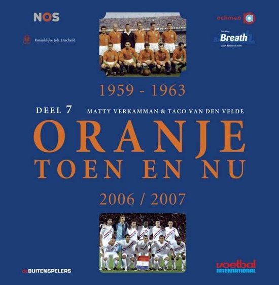 Oranje toen en nu 7 1959-1963, 2006/2007