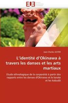 L'identité d'Okinawa à travers les danses et les arts martiaux