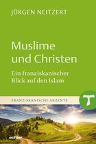 Franziskanische Akzente 13 - Muslime und Christen