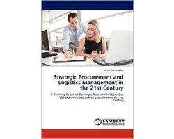 Strategic Procurement and Logistics Management in the 21st Century
