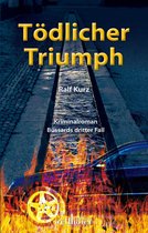 Kommissar Bussard ermittelt 3 - Tödlicher Triumph: Freiburg Krimi. Bussards dritter Fall