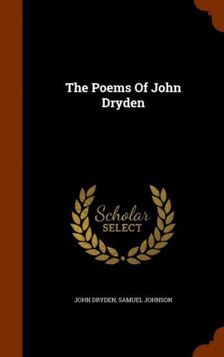 The Poems of John Dryden - John Dryden