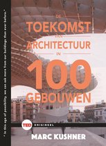 TED-boeken  -   De toekomst van architectuur in 100 gebouwen