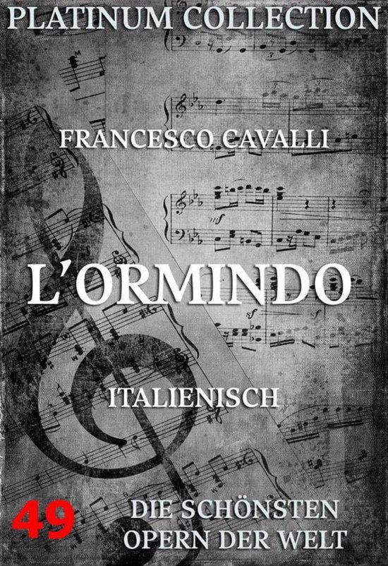 L'Ormindo,ITALIENISCH, DIE SCHÖNSTEN OPERN DER WELT, PLATINUM COLLECTION