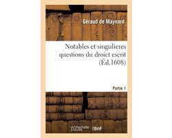 Notables Et Singulieres Questions Du Droict Escrit T01