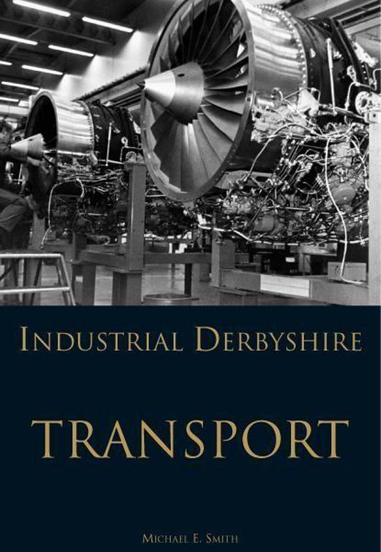 Industrial Derbyshire - Transport - cover
