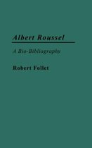 Bio-Bibliographies in Music- Albert Roussel