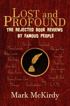 LOST and PROFOUND: The Rejected Book Reviews by Famous People