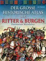 Der große historische Atlas der Ritter und Burgen