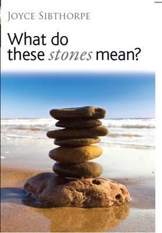 What Do These Stones Mean?, Joyce Sibthorpe 9780956103765 Boeken bol
