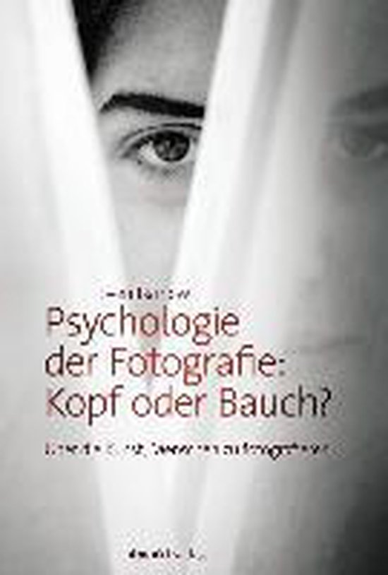 Psychologie der Fotografie: Kopf oder Bauch? - cover