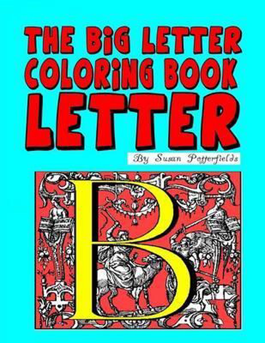 The Big Letter Coloring Book-the Big Letter Coloring Book van Susan Potterfields