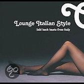 Lounge Italian Style: Laid Back Beats from Italy