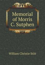 Memorial of Morris C. Sutphen