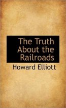 The Truth about the Railroads