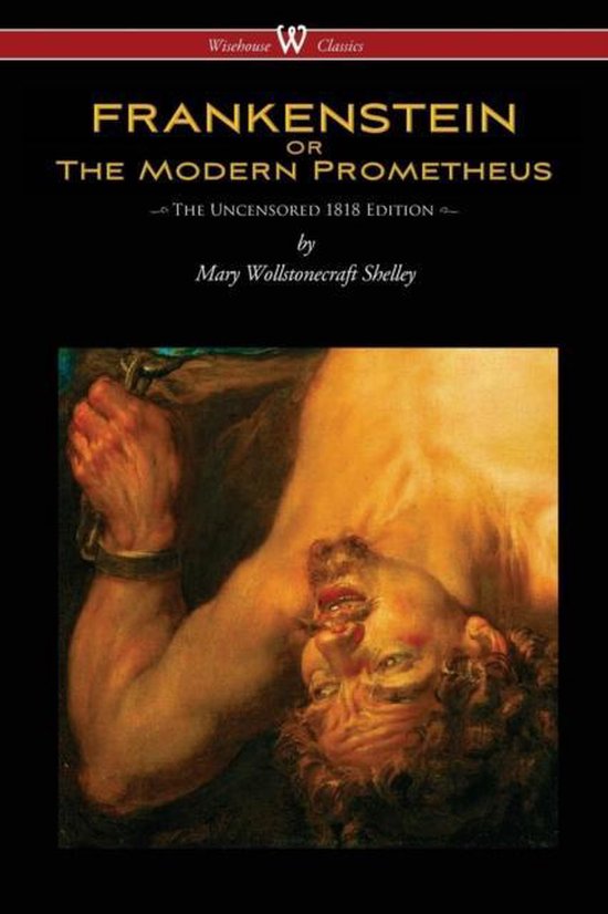 FRANKENSTEIN or The Modern Prometheus (Uncensored 1818 Editi ... - cover