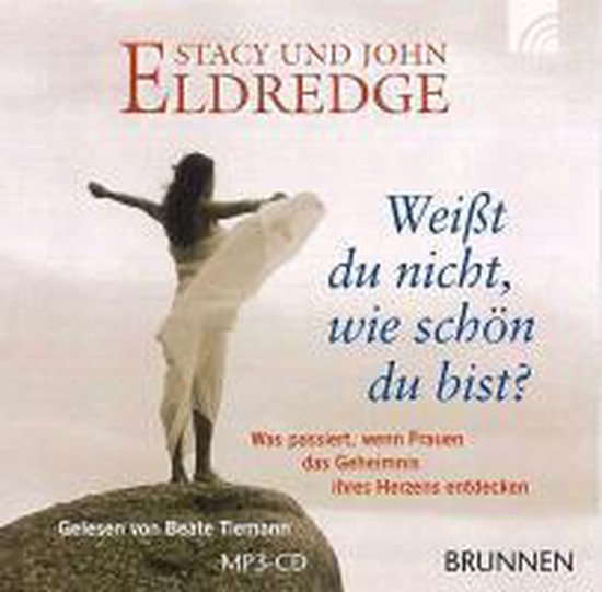 Weißt du nicht, wie schön du bist?, John Eldredge | 9783765587375