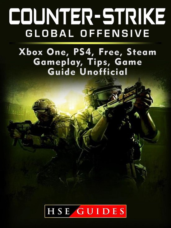 Counter Global Offensive Xbox One, PS4, Free, Steam, Gameplay, Tips, Game Guide... | bol.com