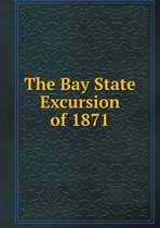 The Bay State Excursion of 1871