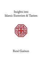 Insights into Islamic Esoterism and Taoism