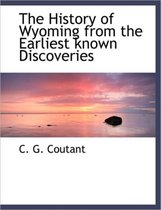 The History of Wyoming from the Earliest Known Discoveries