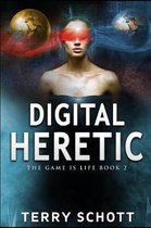 Game Is Life- Digital Heretic