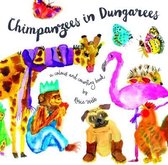 Chimpanzees in Dungarees: A Colour and Counting Book