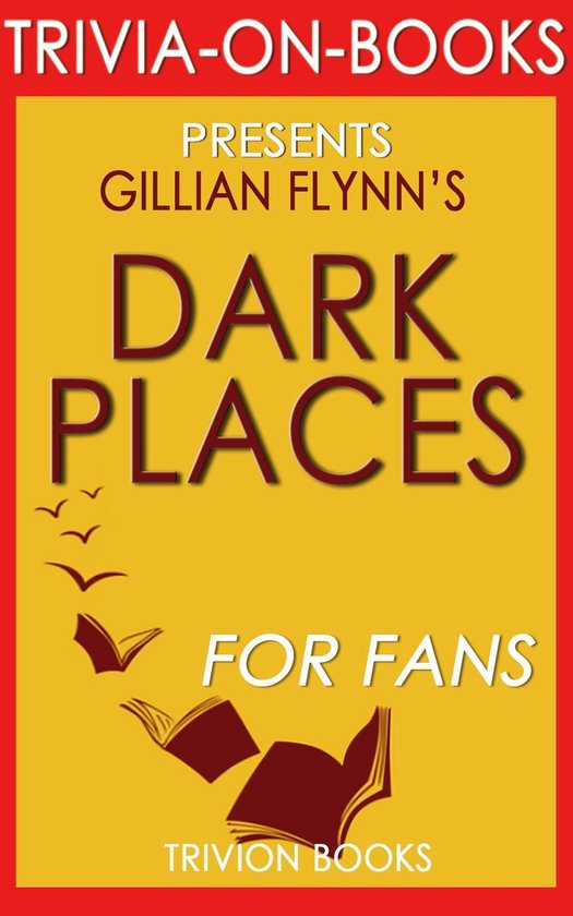 Dark Places: A Novel by Gillian Flynn (Trivia-On-Books) - cover