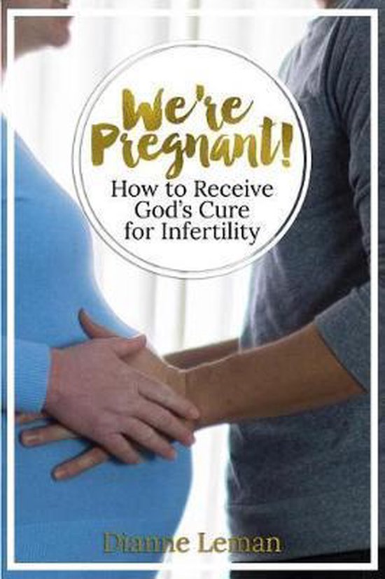We're Pregnant! How to Receive God's Cure for Infertility - cover