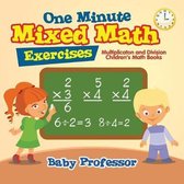 One Minute Mixed Math Exercises - Multiplication and Division Children's Math Books