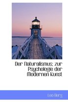 Der Naturalismus; Zur Psychologie Der Modernen Kunst